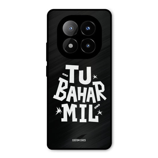 Tu Bahar Mil Redmi Note 14 Pro Plus 5G Mobile Back Cover - Typography PrintShield Case