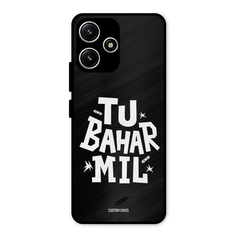 Tu Bahar Mil Redmi 12 5G Mobile Back Cover - Typography PrintShield Case