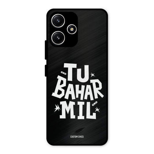 Tu Bahar Mil Redmi 12 5G Mobile Back Cover - Typography PrintShield Case