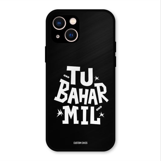 Tu Bahar Mil iPhone 13 Mobile Back Cover - Typography PrintShield Case