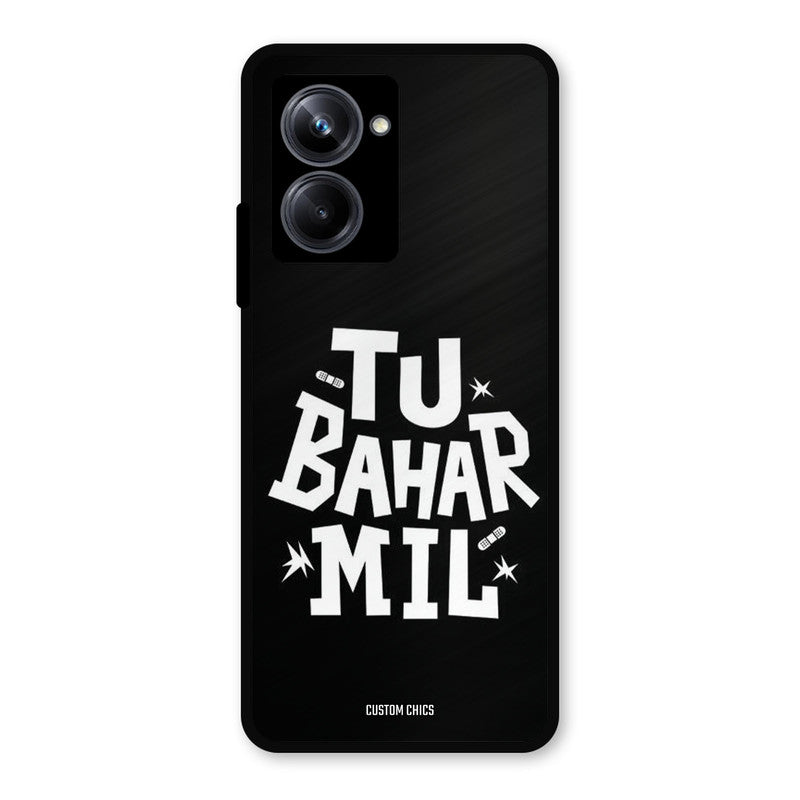 Tu Bahar Mil Realme 10 Pro Mobile Back Cover - Typography PrintShield Case
