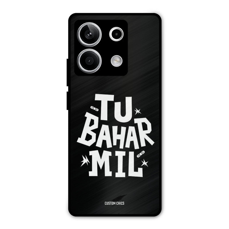 Tu Bahar Mil Redmi Note 13 5G Mobile Back Cover - Typography PrintShield Case