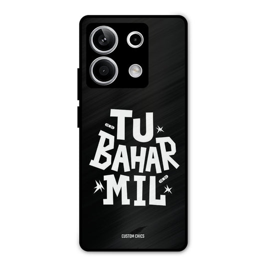 Tu Bahar Mil Redmi Note 13 5G Mobile Back Cover - Typography PrintShield Case
