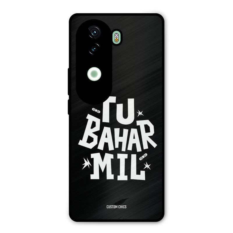 Tu Bahar Mil Vivo V40e Mobile Back Cover - Typography PrintShield Case