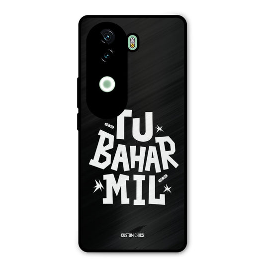 Tu Bahar Mil Vivo V40e Mobile Back Cover - Typography PrintShield Case