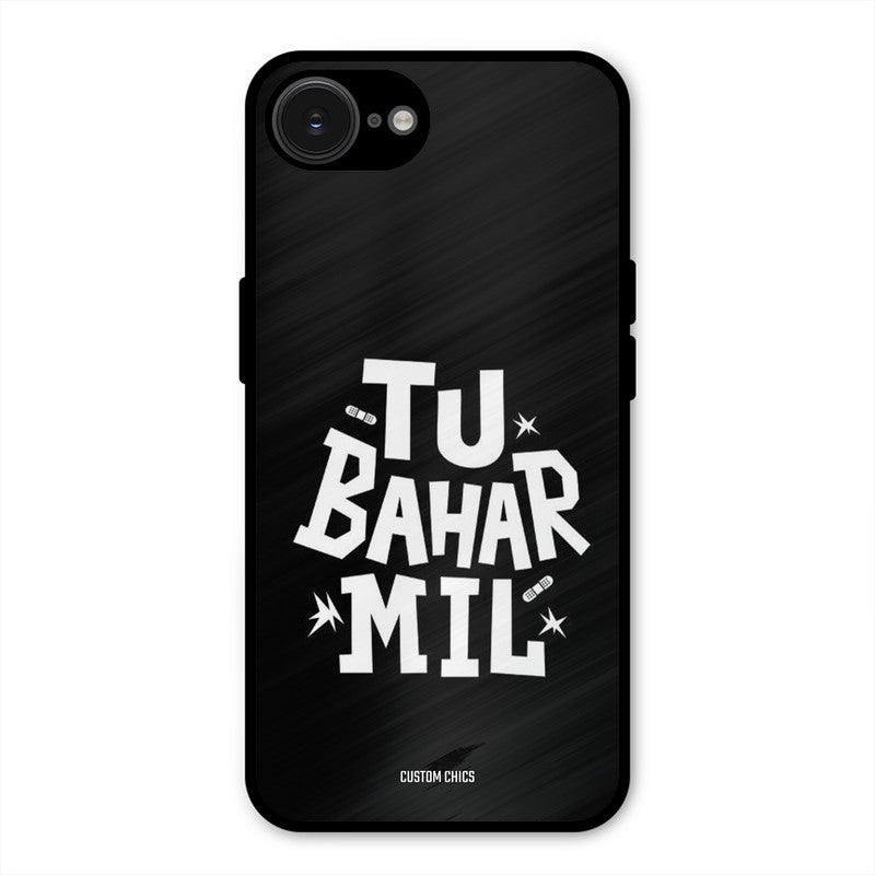 Tu Bahar Mil iPhone 16e Mobile Back Cover - Typography PrintShield Case