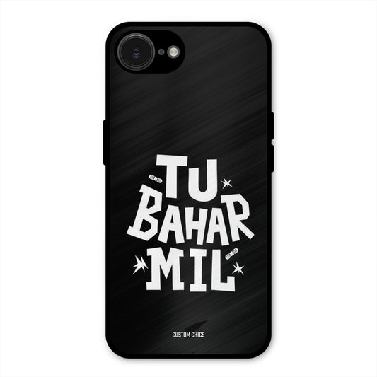 Tu Bahar Mil iPhone 16e Mobile Back Cover - Typography PrintShield Case