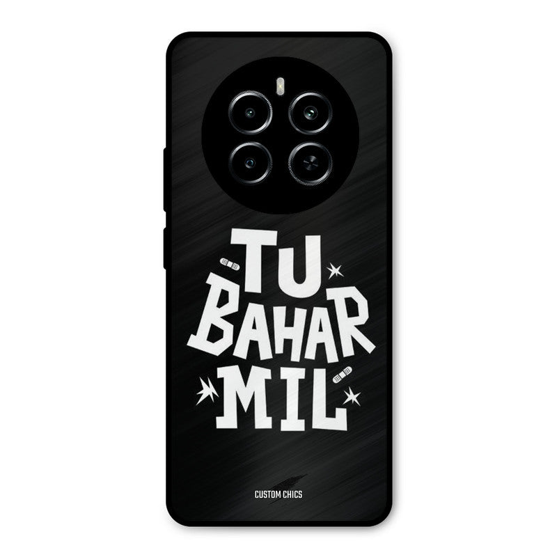 Tu Bahar Mil Realme P1 5G Mobile Back Cover - Typography PrintShield Case