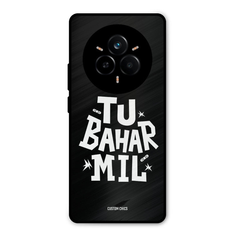 Tu Bahar Mil Realme 14 Pro Mobile Back Cover - Typography PrintShield Case