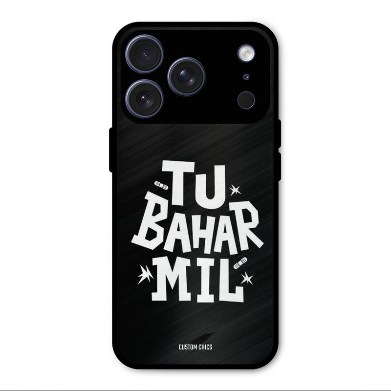 Tu Bahar Mil iPhone 17 Pro Max Mobile Back Cover - Typography PrintShield Case