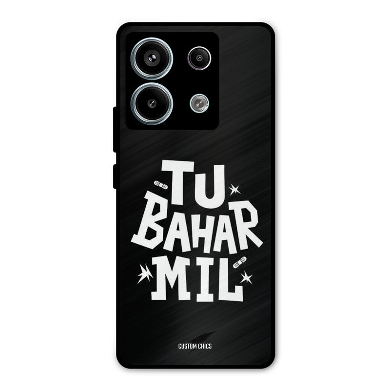 Tu Bahar Mil Redmi Note 13 Pro 5G Mobile Back Cover - Typography PrintShield Case