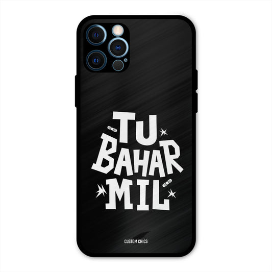 Tu Bahar Mil iPhone 12 Pro Mobile Back Cover - Typography PrintShield Case