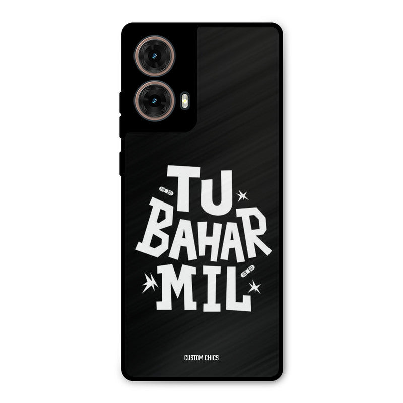 Tu Bahar Mil Moto G85 Mobile Back Cover - Typography PrintShield Case