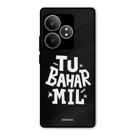 Tu Bahar Mil Realme GT 6T Mobile Back Cover - Typography PrintShield Case