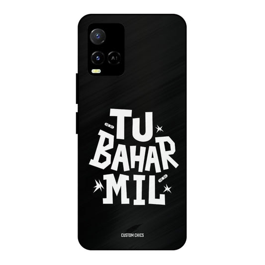 Tu Bahar Mil Vivo Y33s Mobile Back Cover - Typography PrintShield Case
