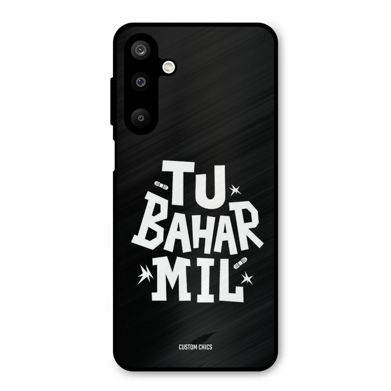 Tu Bahar Mil Samsung Galaxy M16 Mobile Back Cover - Typography PrintShield Case