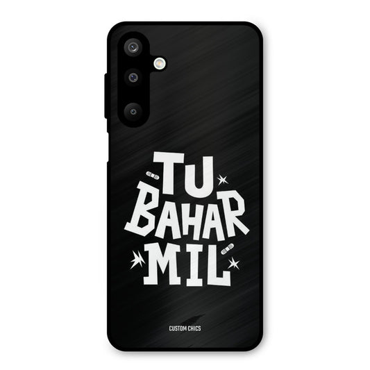 Tu Bahar Mil Samsung Galaxy M16 Mobile Back Cover - Typography PrintShield Case