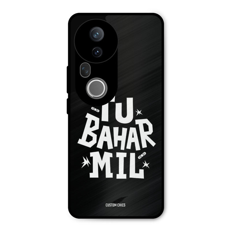 Tu Bahar Mil Vivo T4 Ultra Mobile Back Cover - Typography PrintShield Case