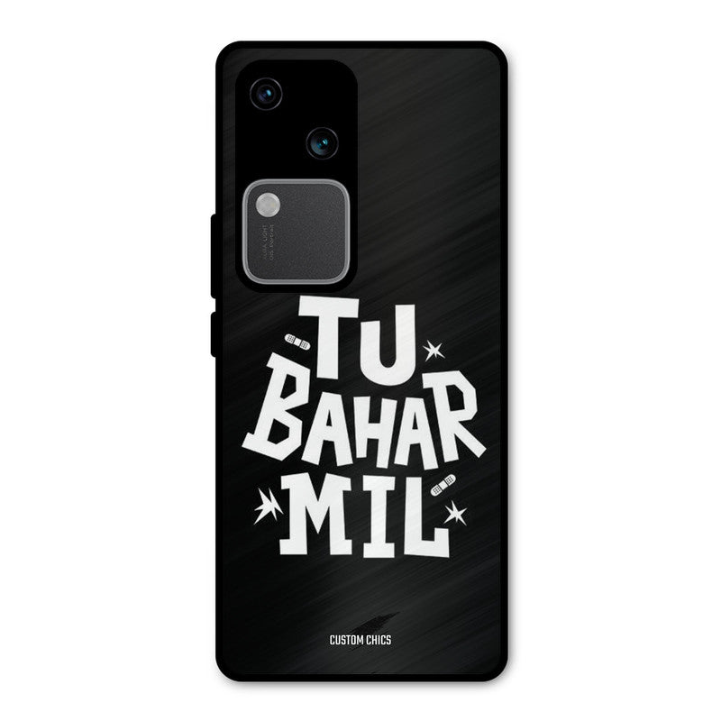 Tu Bahar Mil Vivo V30 Mobile Back Cover - Typography PrintShield Case