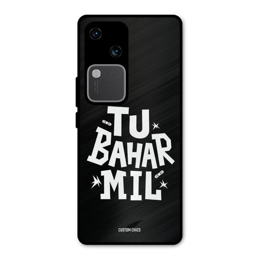 Tu Bahar Mil Vivo V30 Mobile Back Cover - Typography PrintShield Case