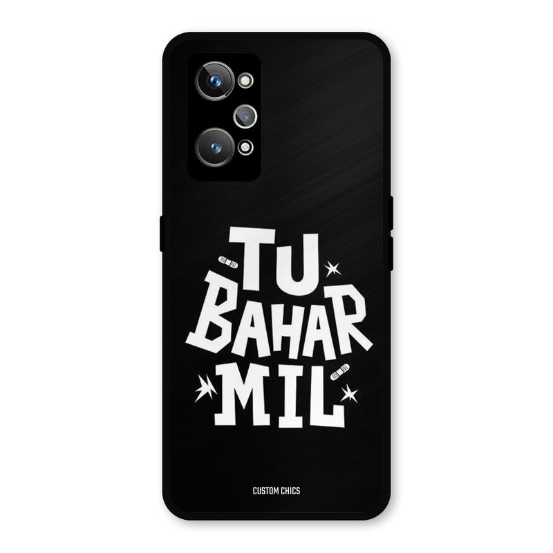 Tu Bahar Mil Realme GT Neo 2 Mobile Back Cover - Typography PrintShield Case
