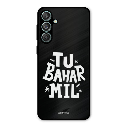 Tu Bahar Mil Samsung Galaxy M55 5G Mobile Back Cover - Typography PrintShield Case