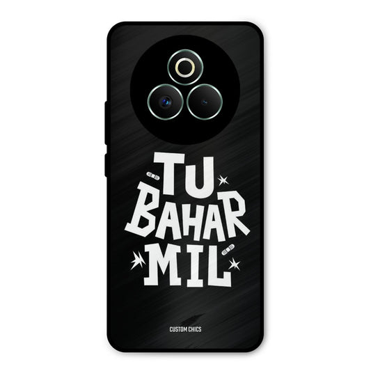 Tu Bahar Mil Realme P3 Pro 5G Mobile Back Cover - Typography PrintShield Case