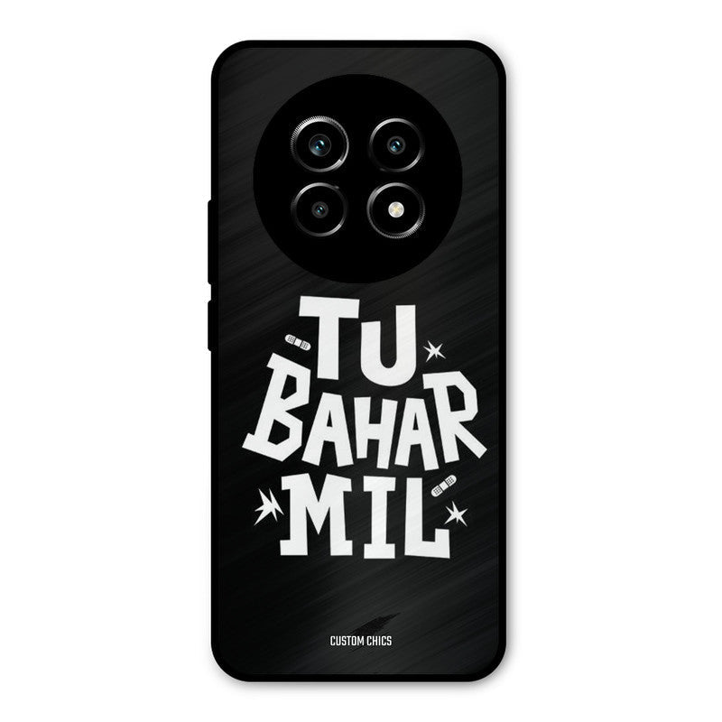 Tu Bahar Mil Realme 14 Pro lite Mobile Back Cover - Typography PrintShield Case