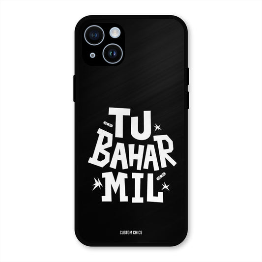 Tu Bahar Mil iPhone 14 Mobile Back Cover - Typography PrintShield Case