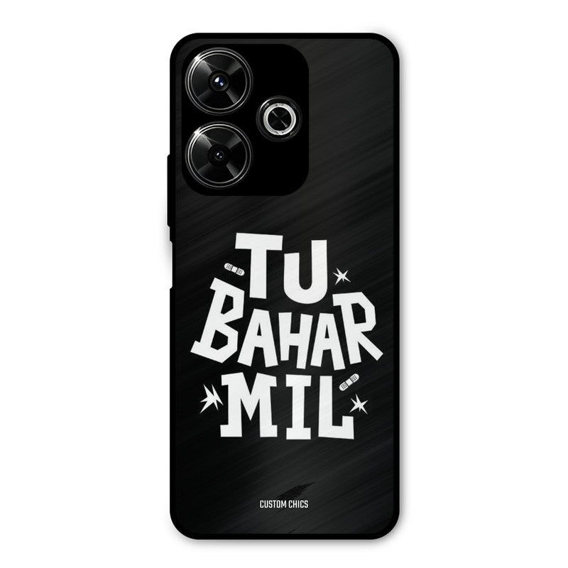 Tu Bahar Mil Redmi 13 5G Mobile Back Cover - Typography PrintShield Case