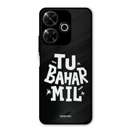 Tu Bahar Mil Redmi 13 5G Mobile Back Cover - Typography PrintShield Case