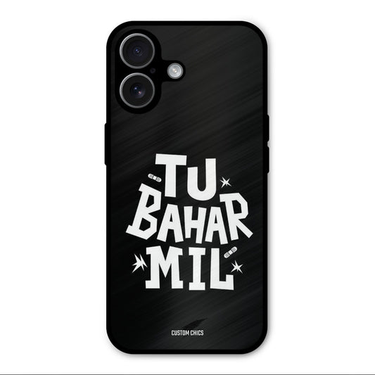 Tu Bahar Mil iPhone 17 Mobile Back Cover - Typography PrintShield Case