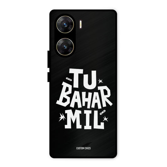 Tu Bahar Mil Vivo V29e Mobile Back Cover - Typography PrintShield Case