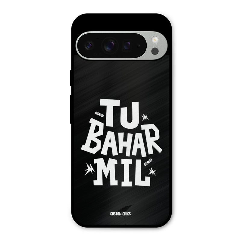 Tu Bahar Mil Google Pixel 9 Pro XL Mobile Back Cover - Typography PrintShield Case