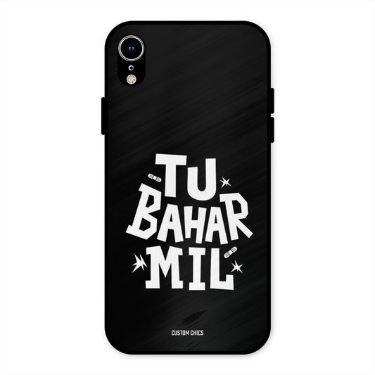 Tu Bahar Mil iPhone XR Mobile Back Cover - Typography PrintShield Case