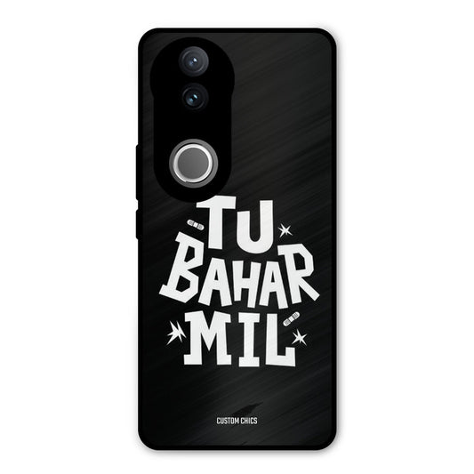 Tu Bahar Mil Vivo V50 Mobile Back Cover - Typography PrintShield Case