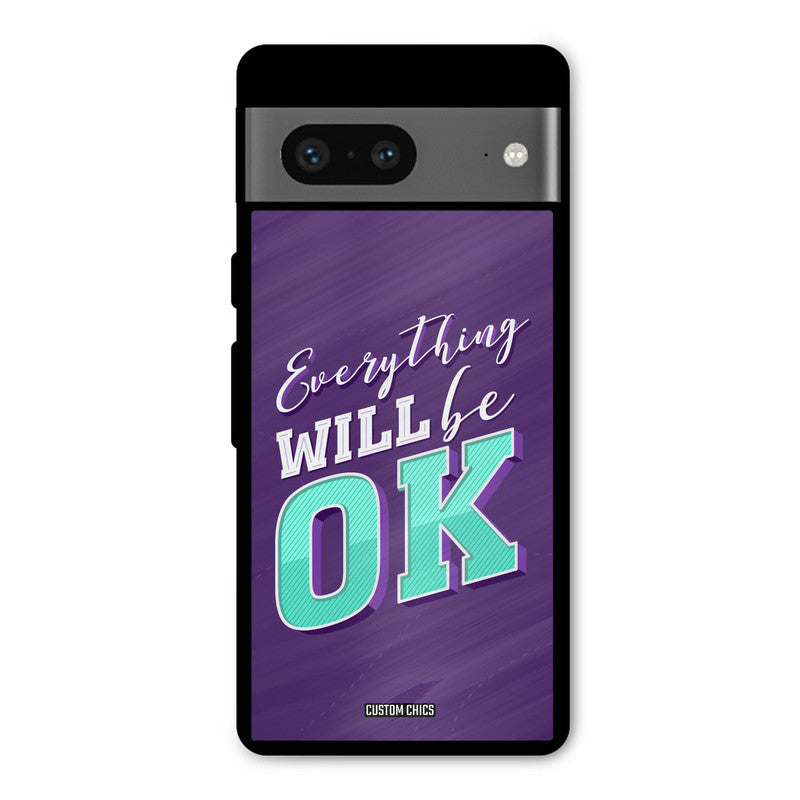 Will Be Ok Google Pixel 7 Mobile Back Cover - Typography PrintShield Case